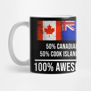 50% Canadian 50% Cook Islander 100% Awesome - Gift for Cook Islander Heritage From Cook Islands Mug